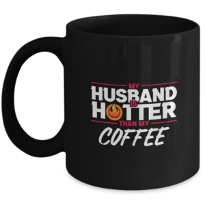 Valentines Day Husband Mug Gifts For Him Or Her - Husband Hotter Than Coffee - Unique Gift