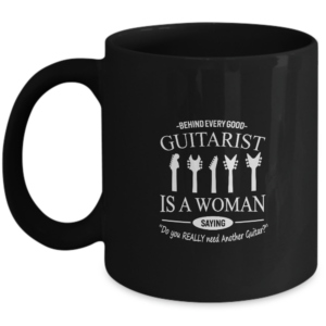 Music Lovers Mug Gifts Behind Every Guitarist There Is A Woman Music Teacher Themed For Women Music Rock Men Gift