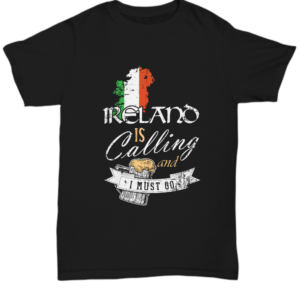 St Patricks Day Black Tshirt Ireland Is Calling Tee Black Tshirt