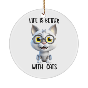 Ornament For Cat Lovers - Life Is Better With Cats - For Women - Birthday Gifts For Cat Mom Cat Dad White
