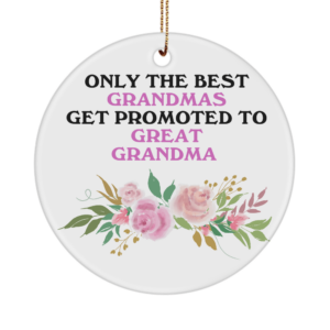 Great Grandma Ornament - Only The Best Grandmas Get Promoted To Great Grandma Ceramic - Great Grandmother Grandma Birthday Mother's Day Gifts From Great Grandson Granddaughter White