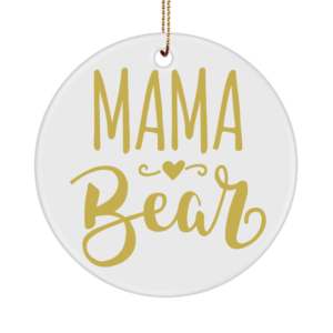 Gifts For Mom - Mama Bear Novelty Gift Ideas for Mom Ornament For Women White