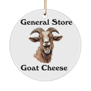 Farmhouse Ornament -  General Store Goat Cheese - Goat Farmhouse Animal Farm Country Desk Accessory Gift Ideas For Men Women White