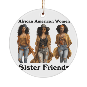 African American Women Ornament - Sister Friends - African American Sister Friends Mothers Day Gifts Desk Accessory Gift Ideas White