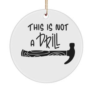 Funny Dad Papa Ornament This Is Not A Drill Dad Handyman Gift For Father's Day Husband Grandpa White