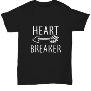 Heart Breaker Tshirt Valentines Day Funny Tshirt Makes For Unique Gift Idea Tee Black Tshirt