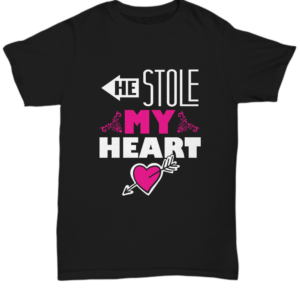 He Stole My Heart Tshirt Valentines Day Funny Tshirt Makes For Unique Gift Idea Tee Black Tshirt