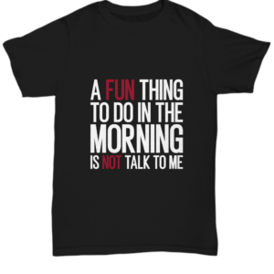 Funny Coworker Tshirt - Office Gift - Fun Thing Not Talk To Me - Gifts For Men Women Birthday Unique Gift Idea Tee Black Tshirt