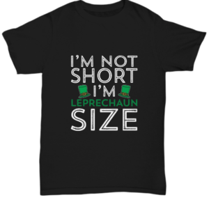 St Patricks Day Black Tshirt Not Short Leprechaun Size Tee Black Tshirt