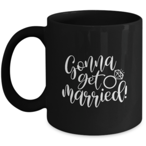 Gonna Get Married Mug - Mr And Mrs Gifts, Newlywed Gifts For Couples - Wedding Gifts, Bridal Shower Gifts - Gonna Get Married