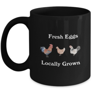Farmhouse Mug -  Fresh Eggs Locally Grown - Rooster Chicken Farmhouse Animal Farm Country Desk Accessory Gift Ideas For Men Women
